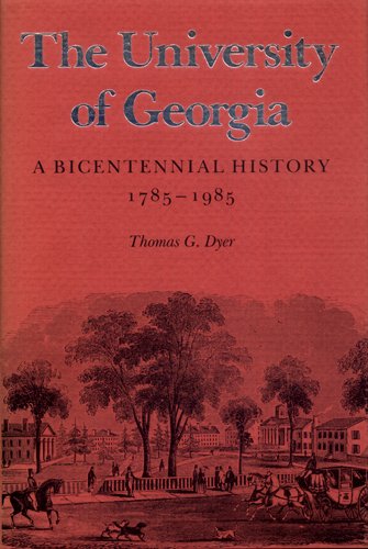 University of Georgia A Bicentennial History, 1785-1985 [Hardcover]