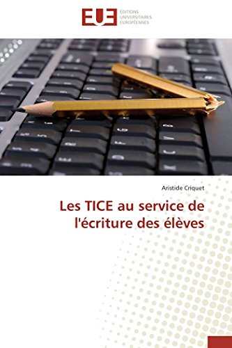 Tice Au Service de l'Ecriture des Eleves [Paperback]