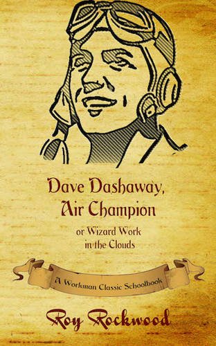 Dave Dashaway, Air Champion A Workman Classic Schoolbook [Hardcover]
