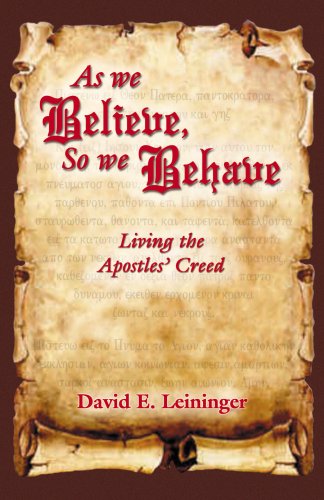As We Believe, So We Behave Living The Apostles' Creed [Paperback]