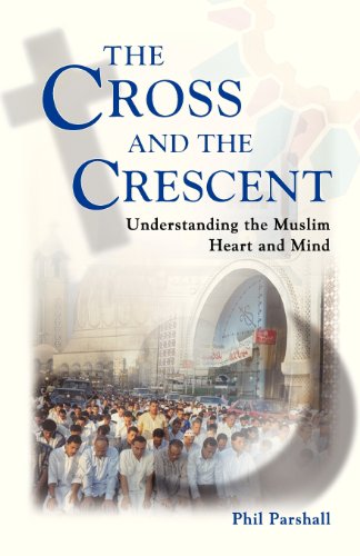 The Cross And The Crescent Understanding The Muslim Heart And Mind [Paperback]