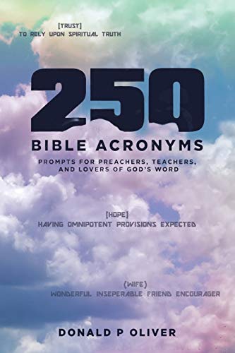 250 Bible Acronyms  Prompts for Preachers, Teachers and Lovers of God's Word [Paperback]