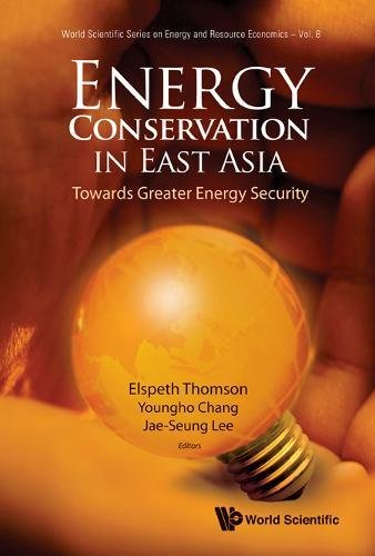 Energy Conservation in East Asia Towards Greater Energy Security [Hardcover]
