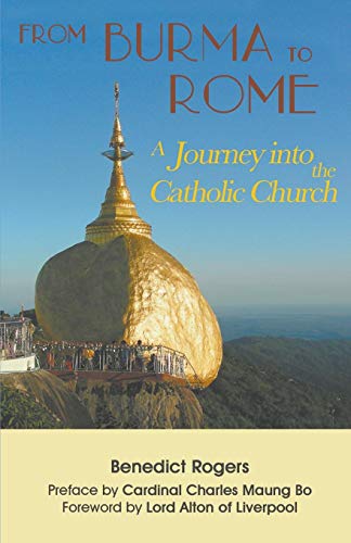 From Burma To Rome A Journey Into The Catholic Church [Paperback]