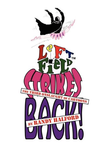 Left Field Strikes Back  The Third Onslaught of Cartoons [Paperback]