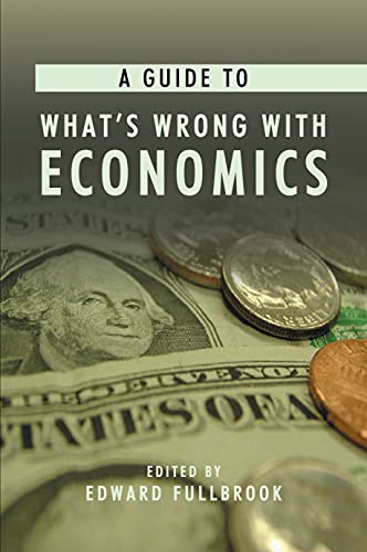 A Guide to What's Wrong with Economics [Paperback]