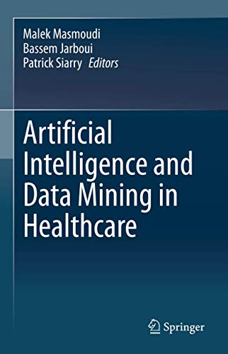 Artificial Intelligence and Data Mining in Healthcare [Hardcover]