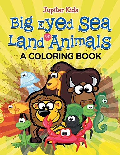 Big Eyed Sea and Land Animals (a Coloring Book) [Paperback]