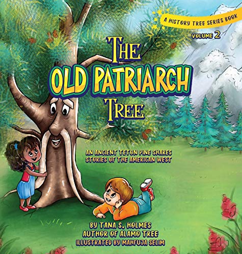 Old Patriarch Tree  An Ancient Teton Pine Shares Stories of the American West [Hardcover]
