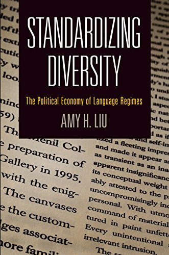 Standardizing Diversity The Political Economy of Language Regimes [Hardcover]