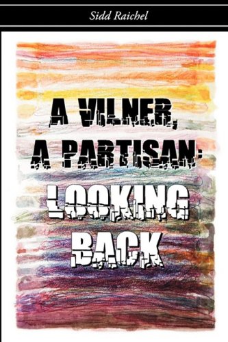 Vilner, a Partisan  Looking Back [Hardcover]