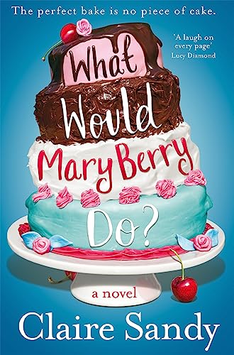 What Would Mary Berry Do [Paperback]