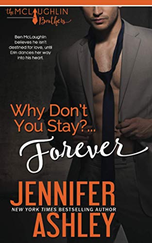 Why Don't You Stay ... Forever  McLaughlin Brothers, Book 2 [Paperback]