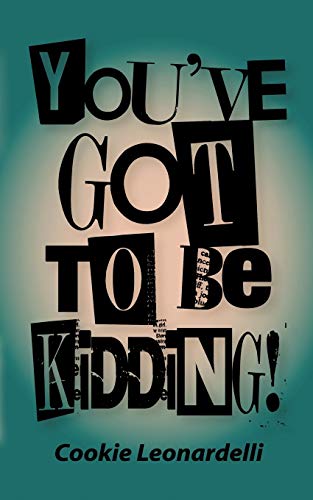 You've Got to Be Kidding [Paperback]