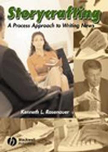 Storycrafting A Process Approach to Writing News [Paperback]