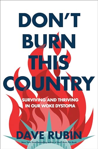Don't Burn This Country Surviving and Thriving in Our Woke Dystopia [Hardcover]