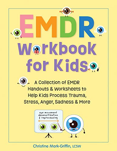 EMDR Workbook for Kids A Collection of EMDR Handouts & Worksheets to Help K [Paperback]