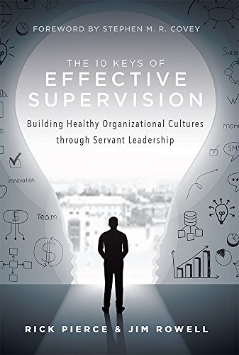 The 10 Keys Of Effective Supervision Building Healthy Organizational Cultures t [Hardcover]