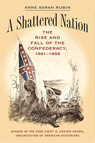 A Shattered Nation The Rise And Fall Of The Confederacy, 1861-1868 (civil War A [Paperback]