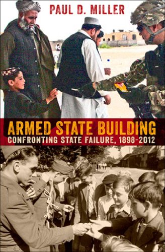 Armed State Building Confronting State Failure, 1898-2012 (cornell Studies In S [Hardcover]