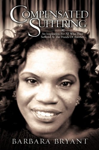 Compensated Suffering  An Inspiration for All Who Have Suffered at the Hands of [Hardcover]