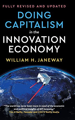 Doing Capitalism in the Innovation Economy Reconfiguring the Three-Player Game  [Hardcover]
