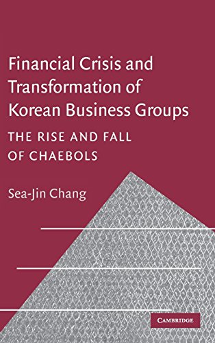 Financial Crisis and Transformation of Korean Business Groups The Rise and Fall [Hardcover]
