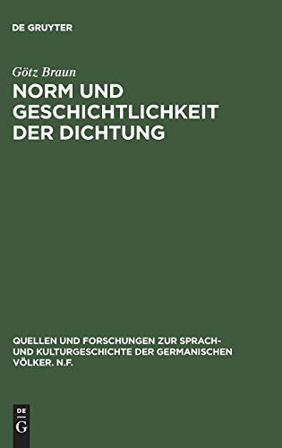 Norm und Geschichtlichkeit der Dichtung  Klassisch-Romantische Aethetik und Mod [Hardcover]