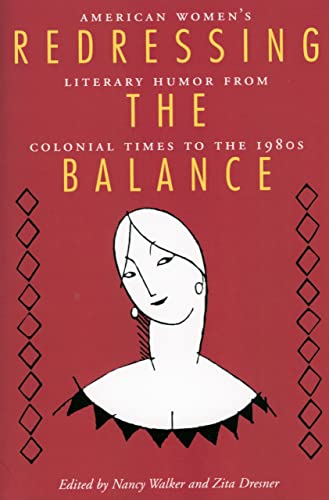 Redressing the Balance  American Women's Literary Humor from Colonial Times to  [Paperback]