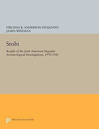 Stobi Results of the Joint American-Yugoslav Archaeological Investigations, 197 [Paperback]