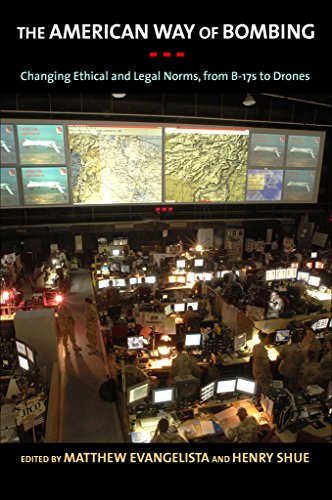 The American Way Of Bombing Changing Ethical And Legal Norms, From Flying Fortr [Hardcover]