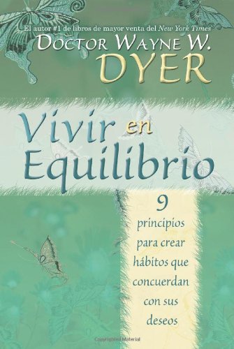 Vivir in Enquilibrio 9 principios para crear habitos que concuerdan con sus des [Paperback]
