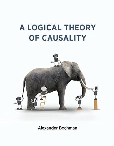 A Logical Theory of Causality [Paperback]