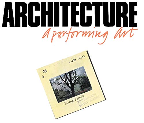 Architecture A Performing Art [Hardcover]