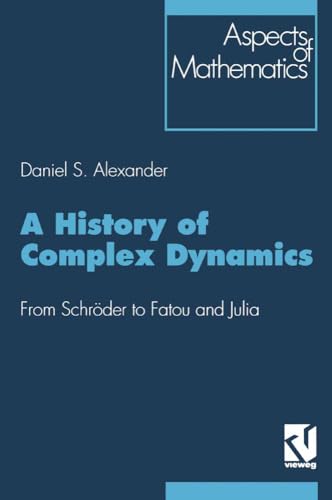 A History of Complex Dynamics From Schrder to Fatou and Julia [Paperback]