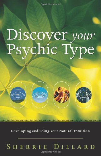 Discover Your Psychic Type Developing And Using Your Natural Intuition [Paperback]