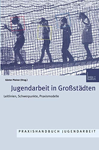 Jugendarbeit in Grostdten Leitlinien Schwerpunkte Praxismodelle [Paperback]