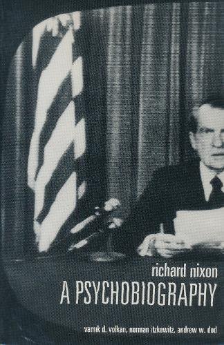 Richard Nixon  A Psychobiography [Hardcover]