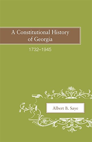 A Constitutional History of Georgia, 1732&82111945 [Paperback]