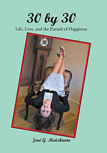 30 By 30 Life, Love, And The Pursuit Of Happiness [Hardcover]