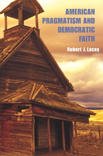 American Pragmatism and Democratic Faith [Hardcover]