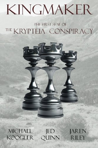 Kingmaker The 1st Seal Of The Krypteia Conspiracy (volume 1) [Paperback]