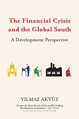 The Financial Crisis and the Global South A Development Perspective [Paperback]