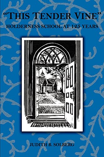 this Tender Vine  Holderness School At 125 Years [Paperback]
