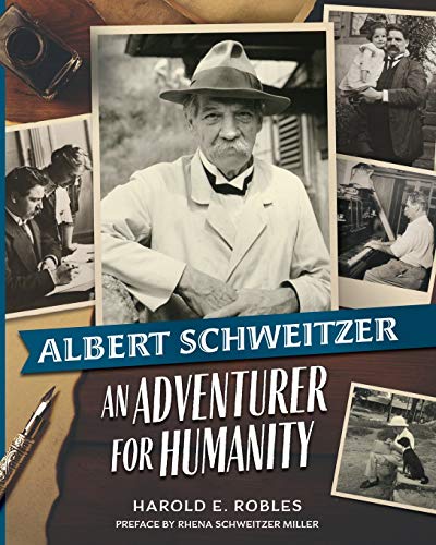 Albert Schweitzer  An Adventurer for Humanity [Paperback]