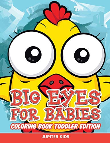 Big Eyes for Babies  Coloring Book Toddler Edition [Paperback]