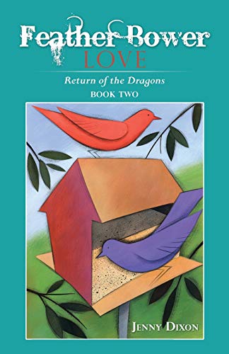 Feather Bower Love Return Of The Dragons [Paperback]