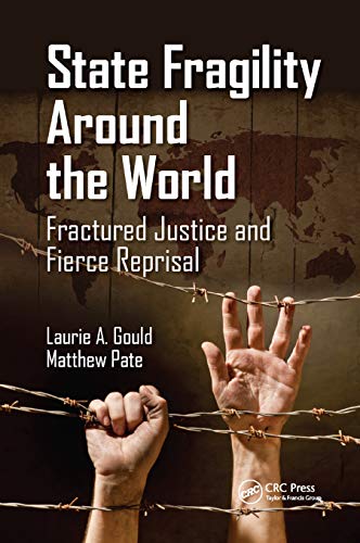 State Fragility Around the World Fractured Justice and Fierce Reprisal [Paperback]