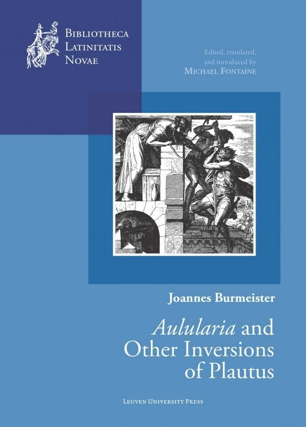 Joannes Burmeister  aulularia  And Other Inversions Of Plautus (bibliotheca Lat [Hardcover]