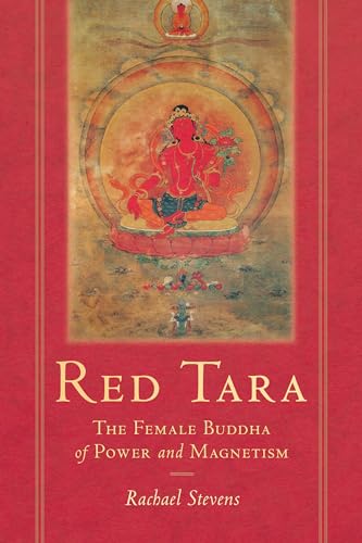 Red Tara The Female Buddha of Power and Magnetism [Paperback]